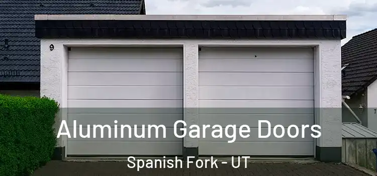  Aluminum Garage Doors Spanish Fork - UT