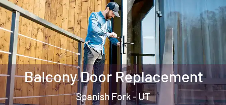  Balcony Door Replacement Spanish Fork - UT