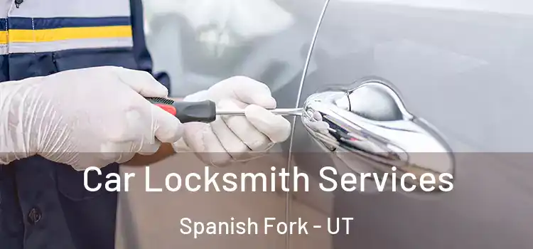 Car Locksmith Services Spanish Fork - UT