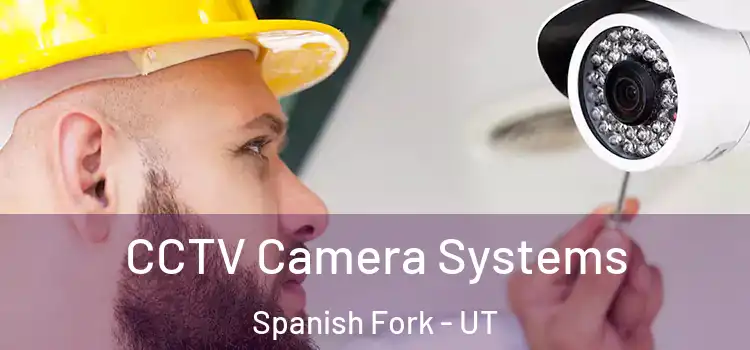 CCTV Camera Systems Spanish Fork - UT