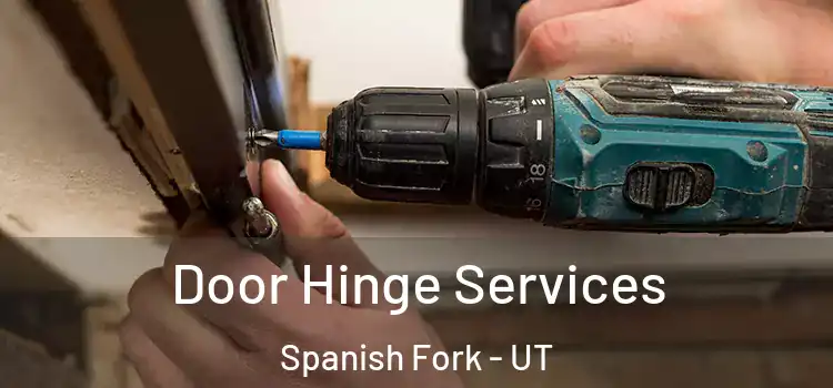 Door Hinge Services Spanish Fork - UT