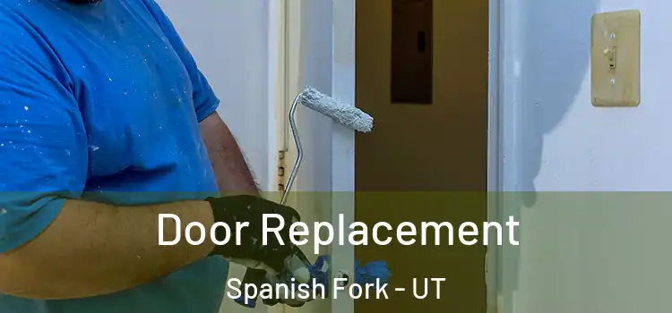 Door Replacement Spanish Fork - UT