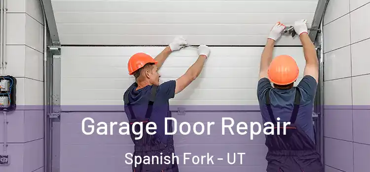  Garage Door Repair Spanish Fork - UT