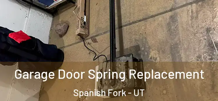  Garage Door Spring Replacement Spanish Fork - UT