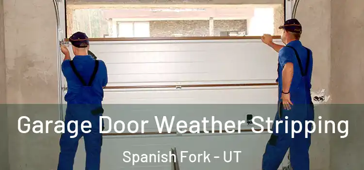  Garage Door Weather Stripping Spanish Fork - UT