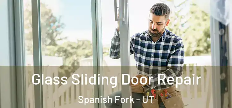  Glass Sliding Door Repair Spanish Fork - UT