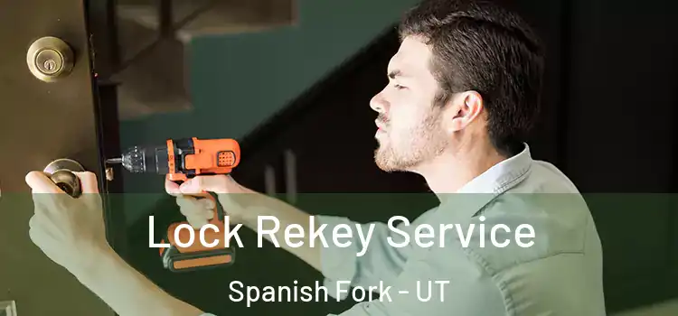  Lock Rekey Service Spanish Fork - UT