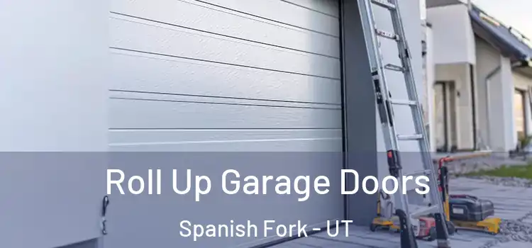  Roll Up Garage Doors Spanish Fork - UT