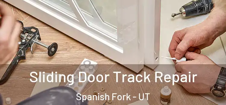 Sliding Door Track Repair Spanish Fork - UT